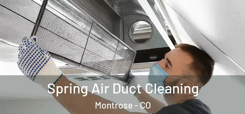  Spring Air Duct Cleaning Montrose - CO